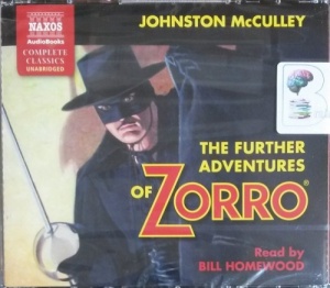 The Further Adventures of Zorro written by Johnston McCulley performed by Bill Homewood on CD (Unabridged)